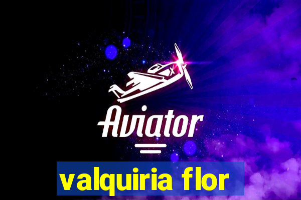 valquiria flor